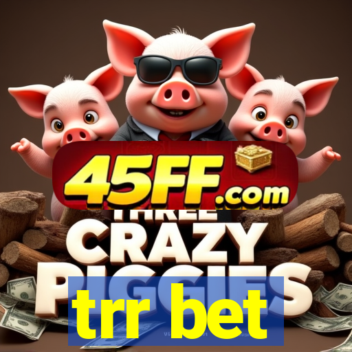 trr bet